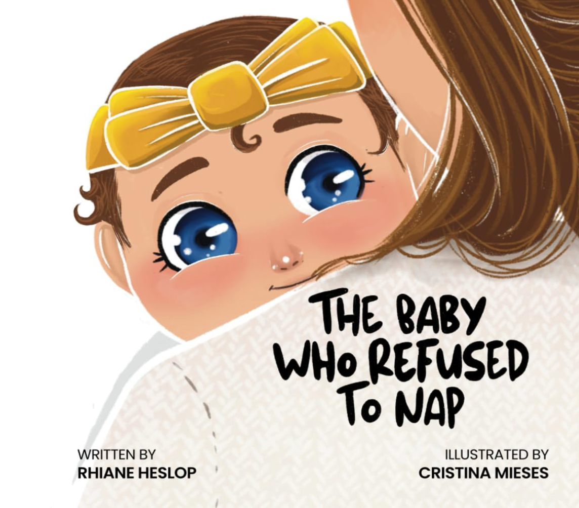 The Baby Who Refused to Nap by Rhiane Heslop, Canadian Author